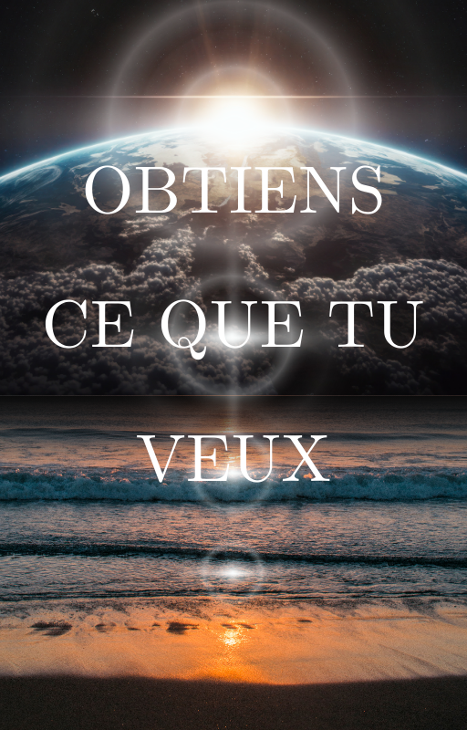 Manifestez la Vie de Vos Rêves !